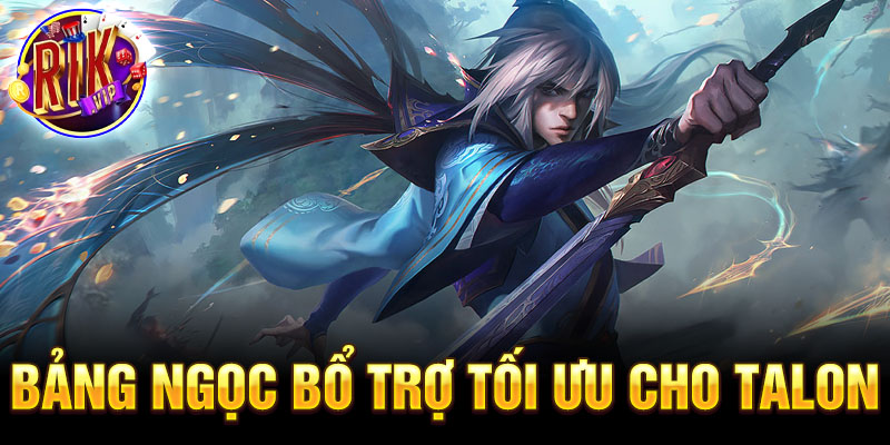 Bảng ngọc bổ trợ tối ưu cho talon