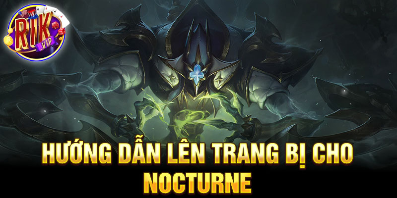 Hướng dẫn lên trang bị cho nocturne