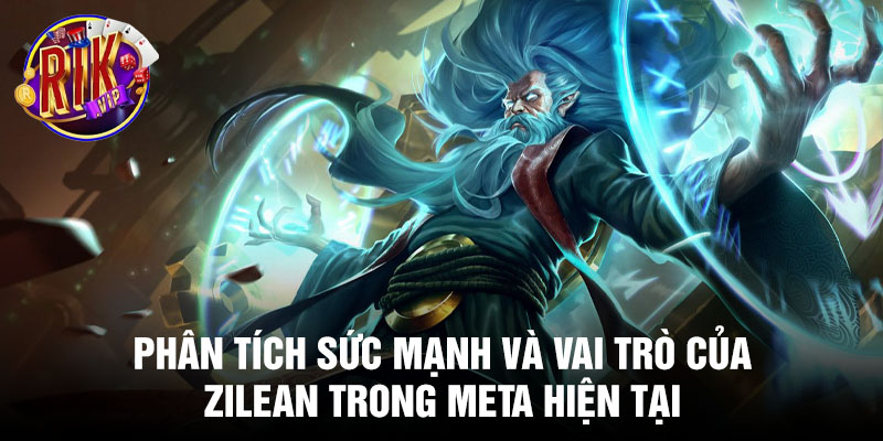 Phân tích sức mạnh và vai trò của Zilean trong meta hiện tại